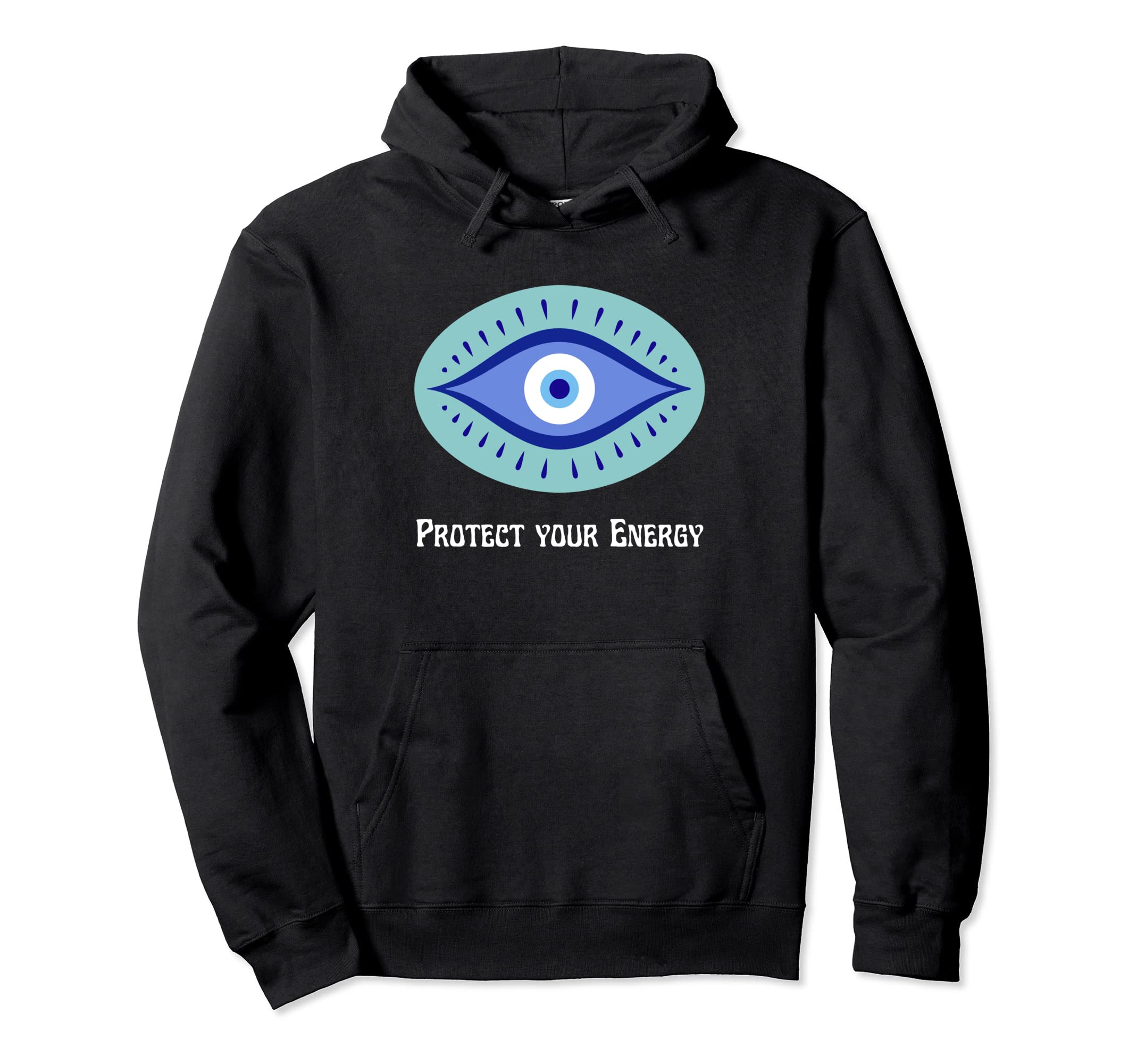 Evil Eye Protect Your Energy Hoodie - Novelty Apparel for Adults - T-Shirt, Sweatshirt, Hoodie