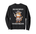 Funny Hold Partner Im Sweatshirt - Fun Novelty Design for Adults - T-Shirt, Sweatshirt, Hoodie