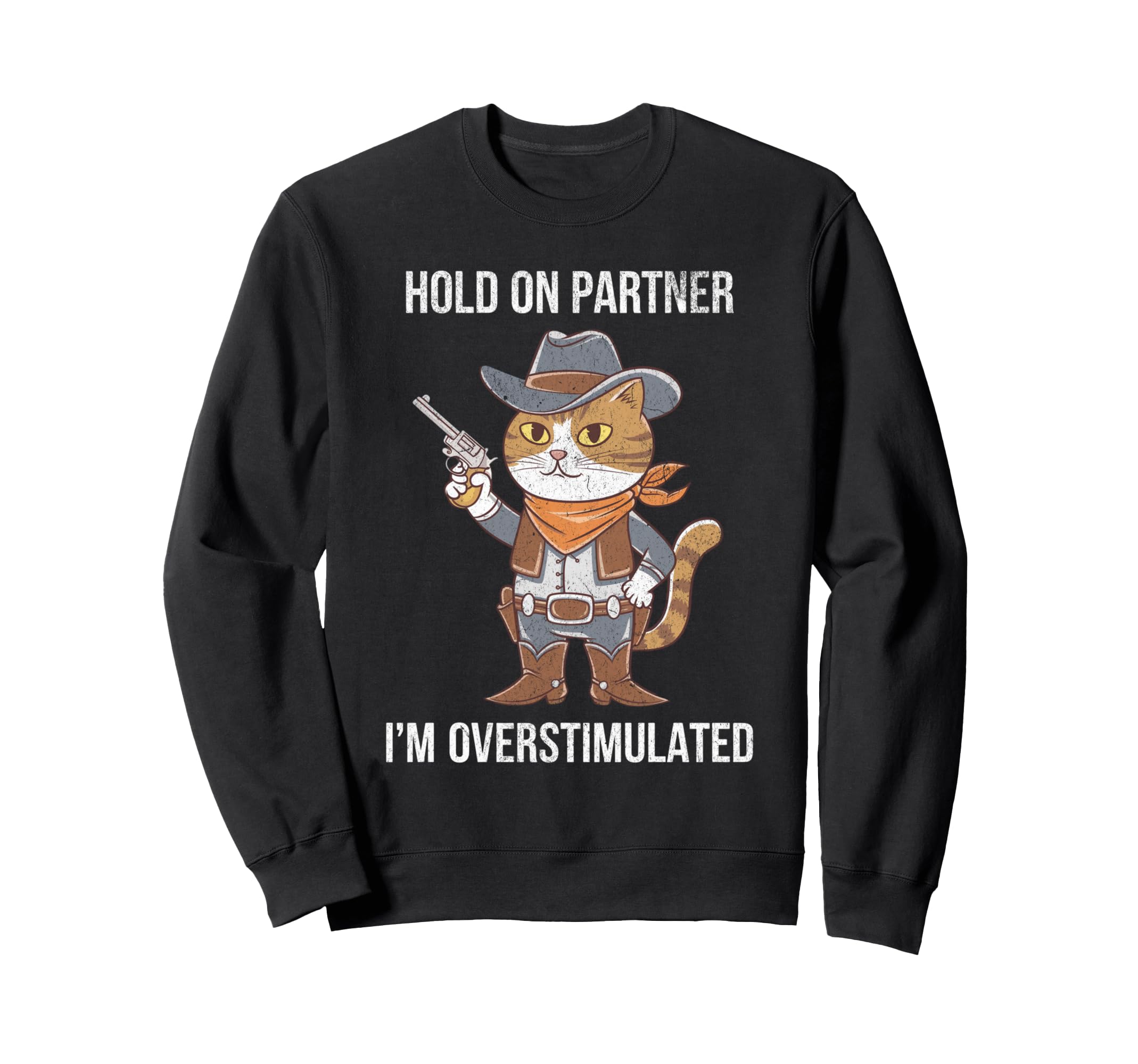 Funny Hold Partner Im Sweatshirt - Fun Novelty Design for Adults - T-Shirt, Sweatshirt, Hoodie