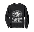 My Dopamine Is Busy Funny Audhd Sweatshirt - Unique Graphic Unisex - T-Shirt, Sweatshirt, Hoodie