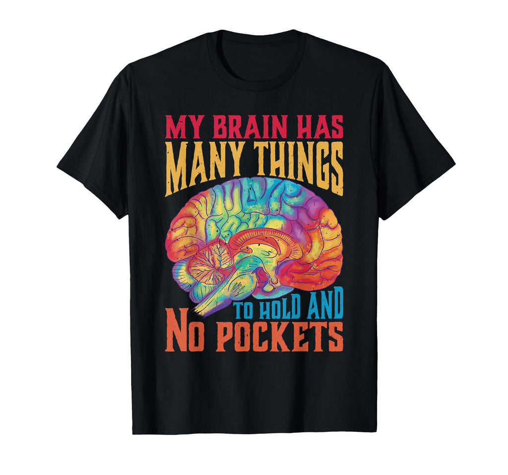 My Brain Has Many Things To Hold T-Shirt - Aesthetic Graphic for Adults - T-Shirt, Sweatshirt, Hoodie