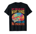 My Brain Has Many Things To Hold T-Shirt - Aesthetic Graphic for Adults - T-Shirt, Sweatshirt, Hoodie