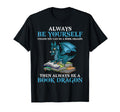 Always Be Yourself Unless You Can Be T-Shirt - Minimalist Print for Adults - T-Shirt, Sweatshirt, Hoodie
