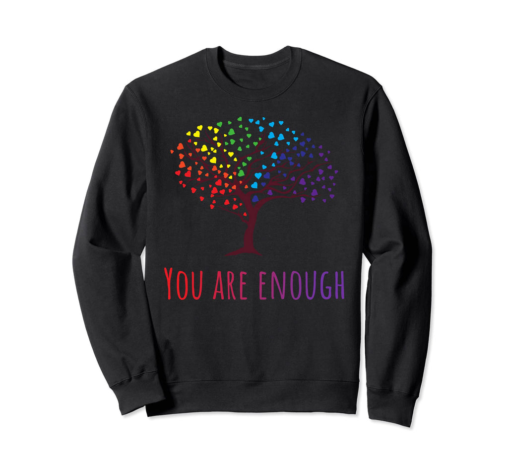 You Are Enough Inspirational Sweatshirt - Streetwear Style Men Women - T-Shirt, Sweatshirt, Hoodie