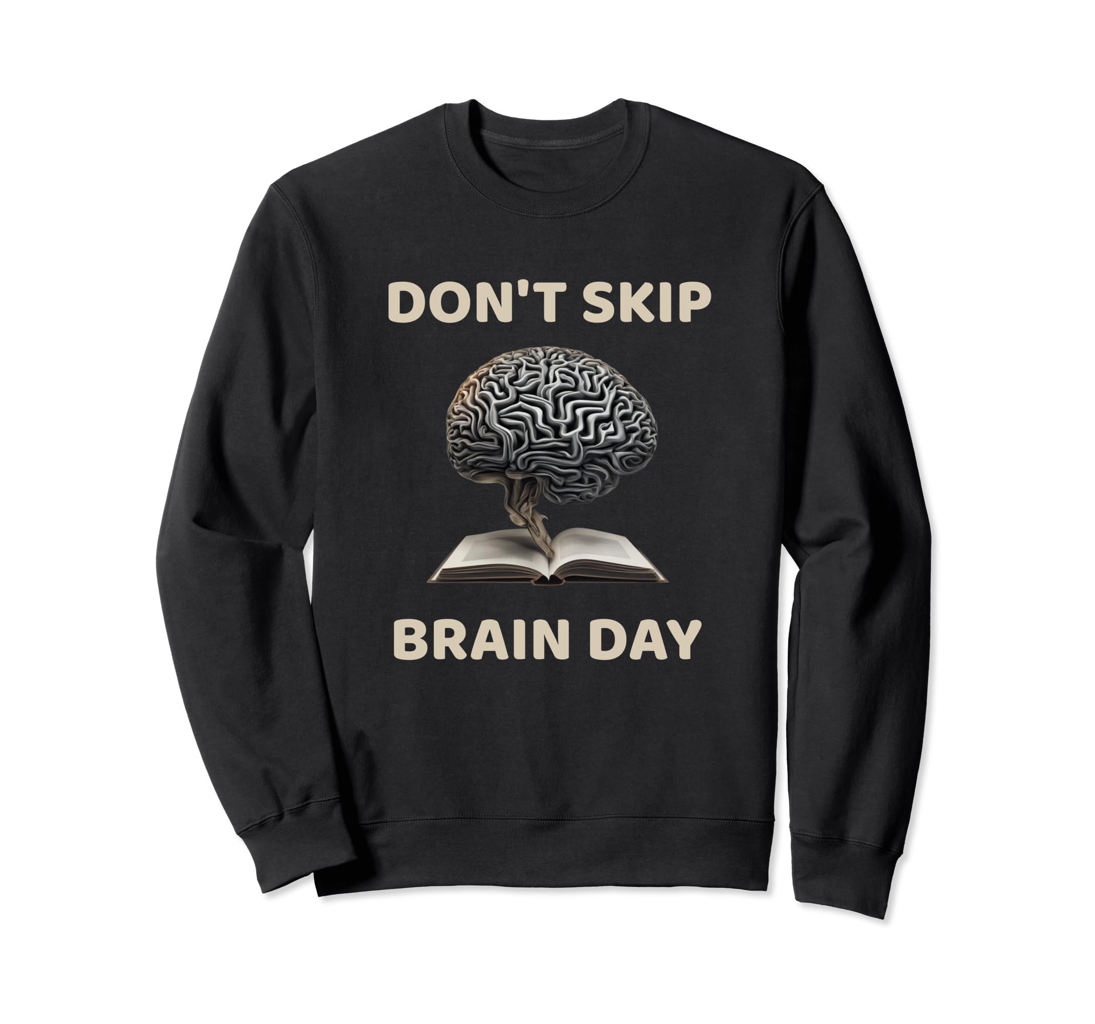 Dont Skip Brain Day Reading Book Sweatshirt - Streetwear Style Unisex - T-Shirt, Sweatshirt, Hoodie