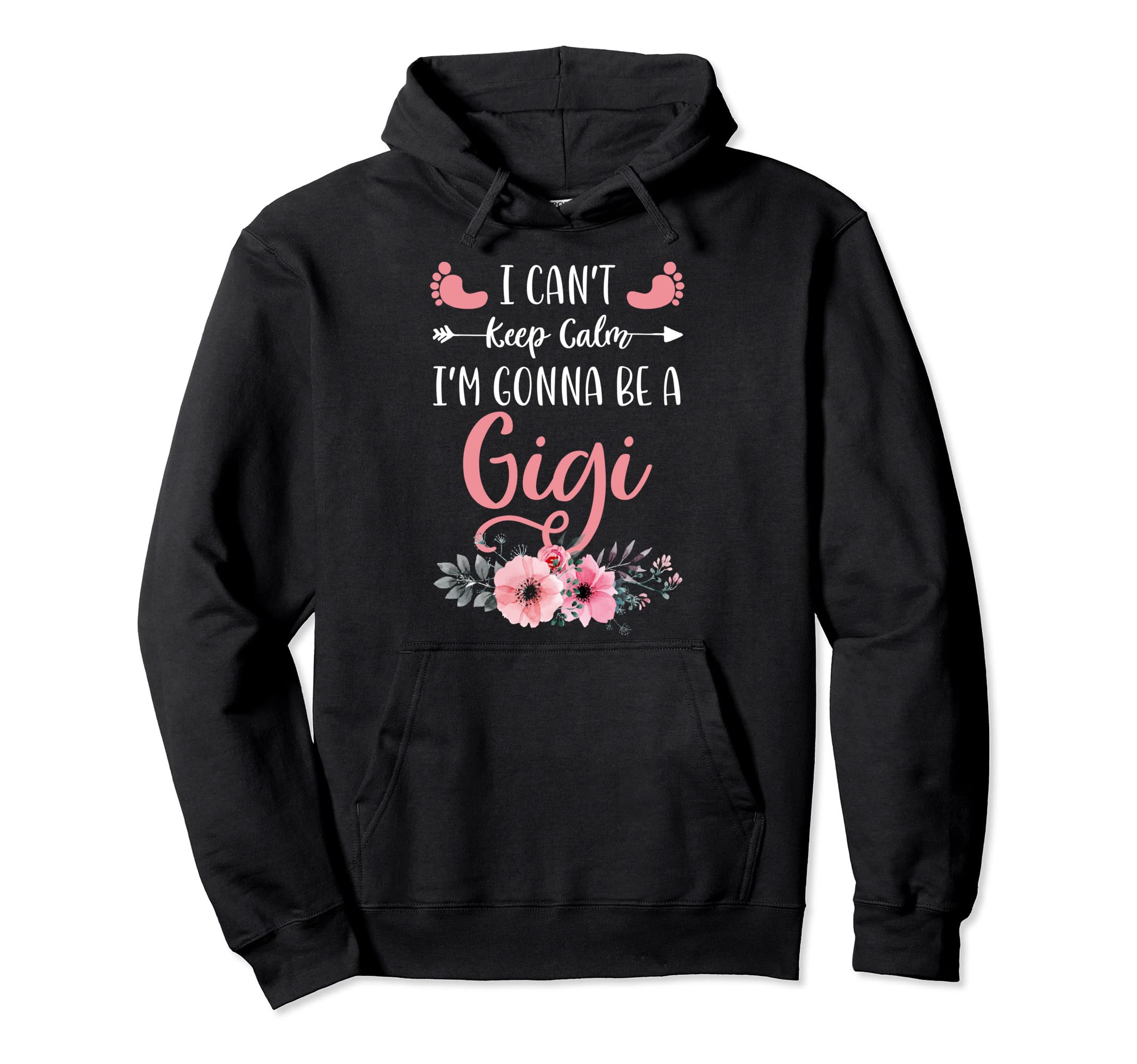 I Cant Keep Calm Im Gonna Be Gigi Hoodie - Aesthetic Graphic Unisex - T-Shirt, Sweatshirt, Hoodie