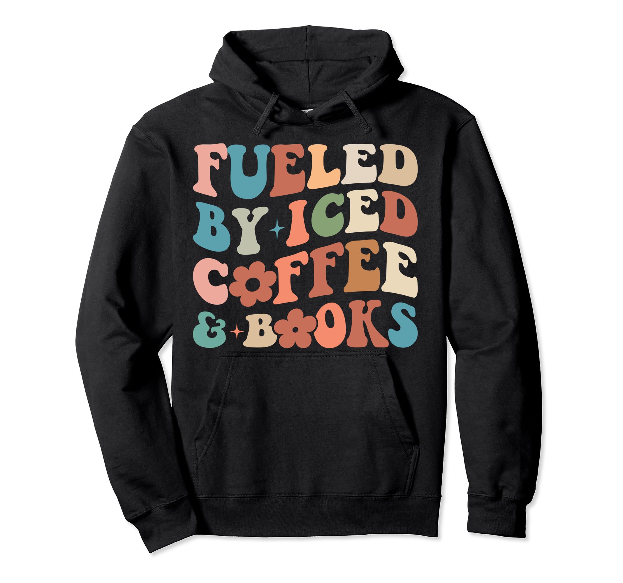 Fueled Iced Coffee Books Mom Dad Bday Hoodie - Casual Everyday Wear Unisex - T-Shirt, Sweatshirt, Hoodie