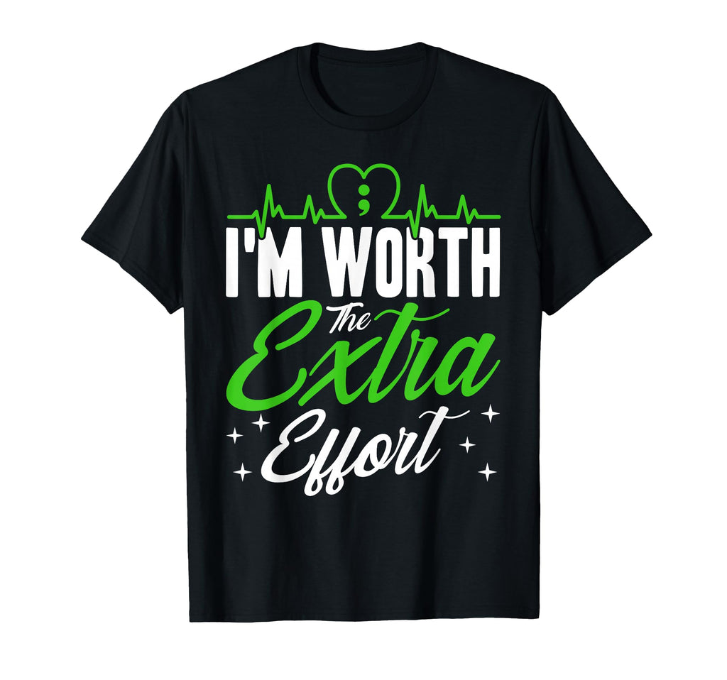 Im Worth Extra Effort Mental Health T-Shirt - Custom Art Print Men Women - T-Shirt, Sweatshirt, Hoodie