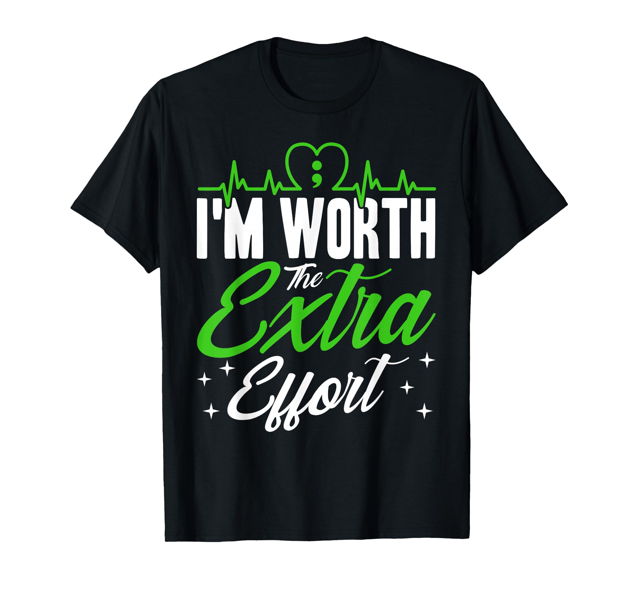 Im Worth Extra Effort Mental Health T-Shirt - Custom Art Print Men Women - T-Shirt, Sweatshirt, Hoodie