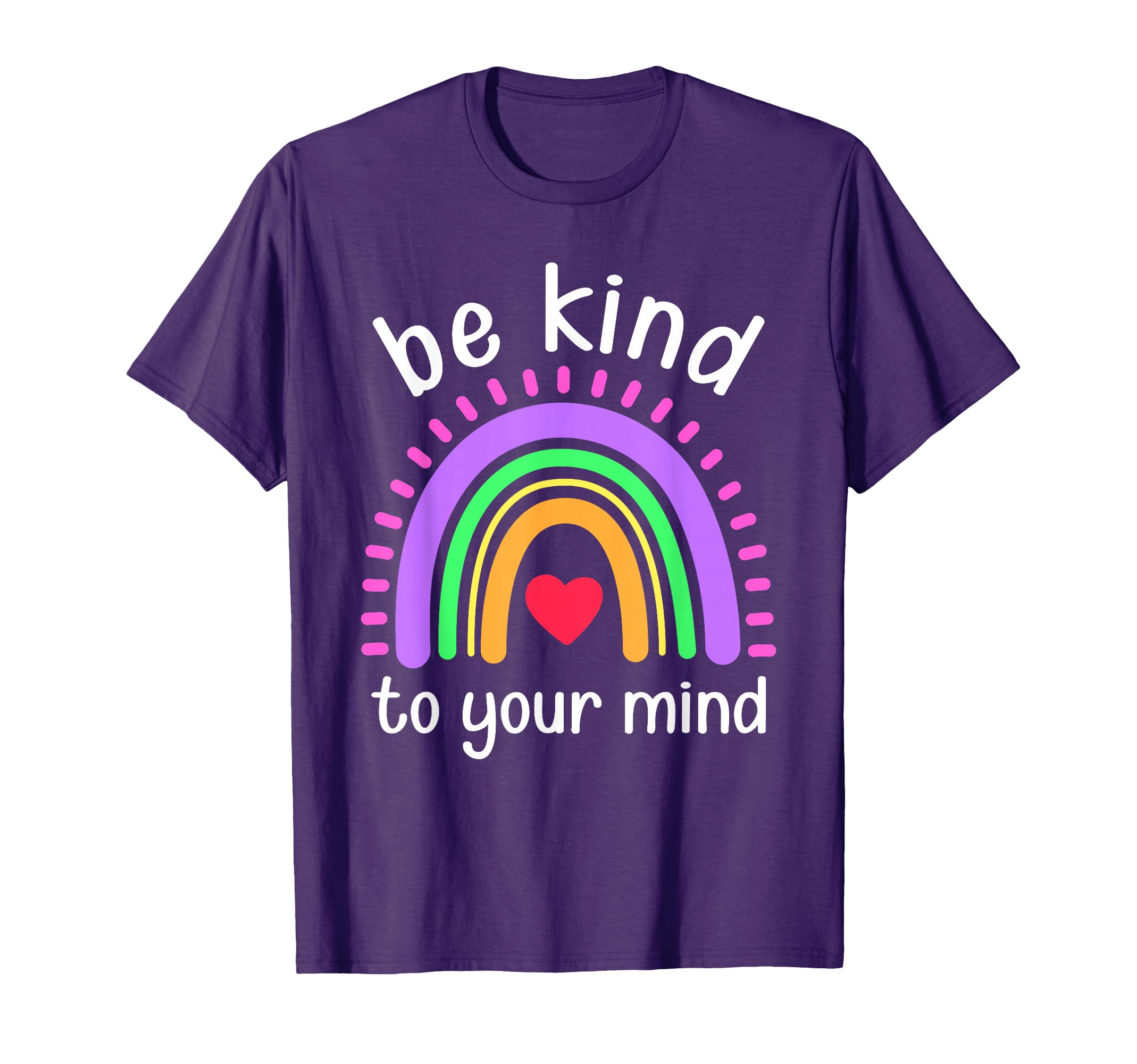 Be Kind To Your Mind Mental Health T-Shirt - Minimalist Print Men Women - T-Shirt, Sweatshirt, Hoodie