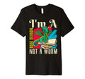 Im Book Dragon Not Worm Reading T-Shirt - Fun Novelty Design Men Women - T-Shirt, Sweatshirt, Hoodie