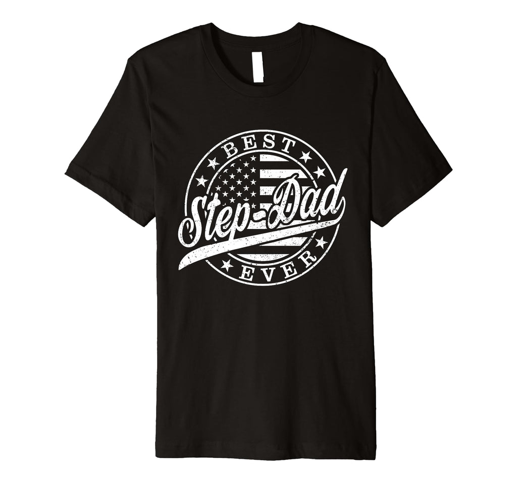 Best Step Dad Ever American Us Flag T-Shirt - Custom Art Print Unisex - T-Shirt, Sweatshirt, Hoodie
