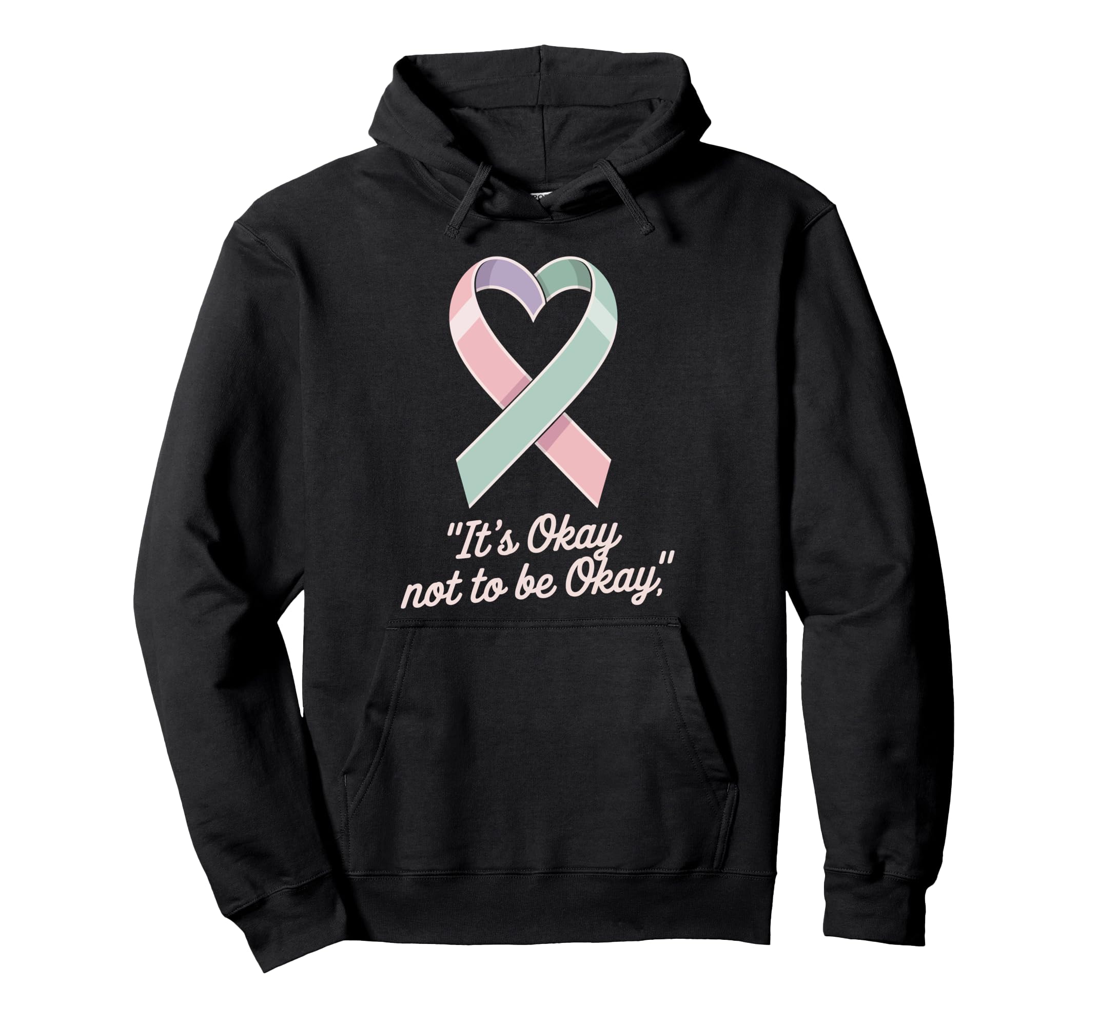 Its Okay Not To Be Okay Mental Health Hoodie - Trendy Graphic Unisex - T-Shirt, Sweatshirt, Hoodie