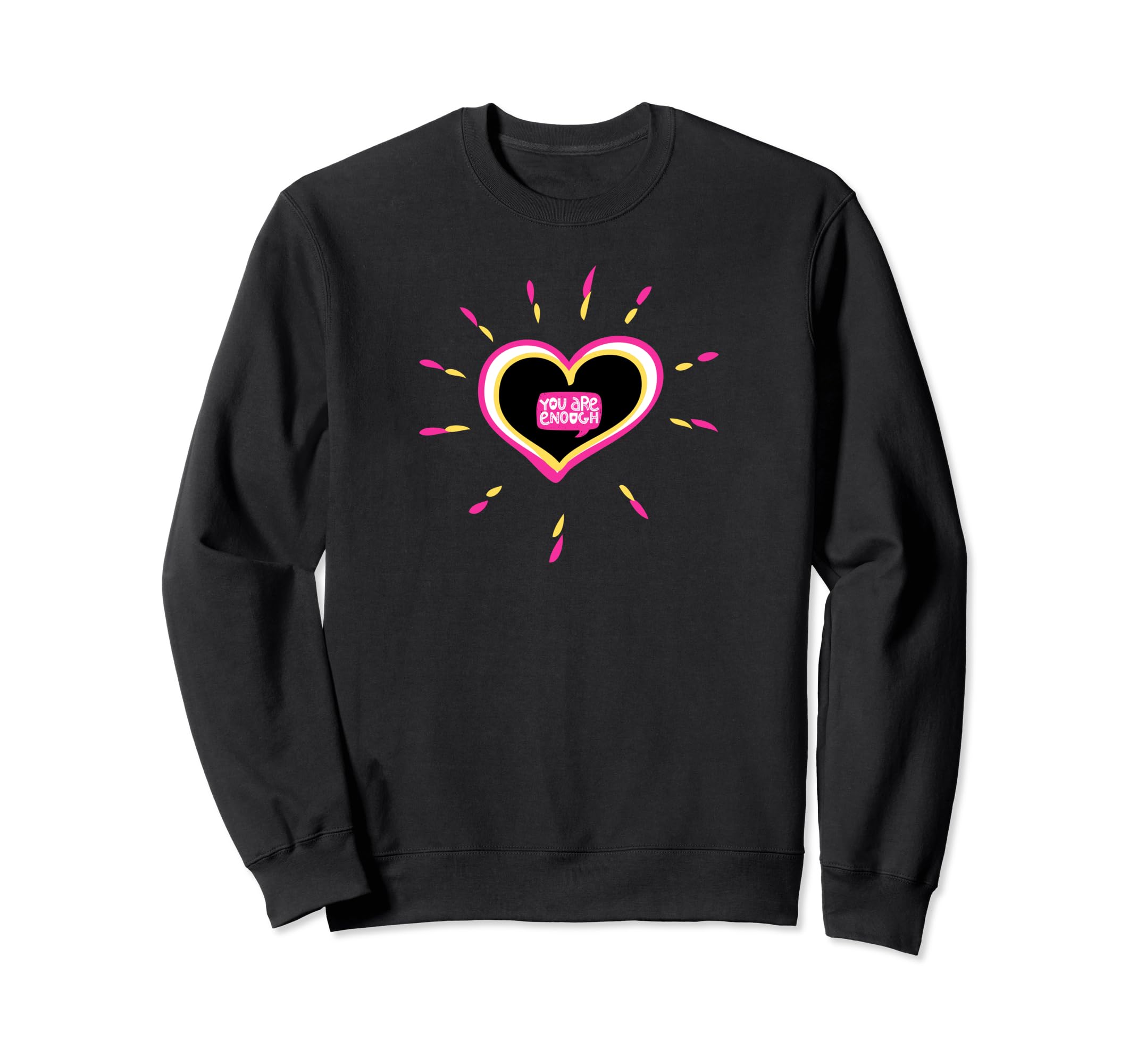You Are Enough Sweatshirt - Trendy Graphic for Adults - T-Shirt, Sweatshirt, Hoodie