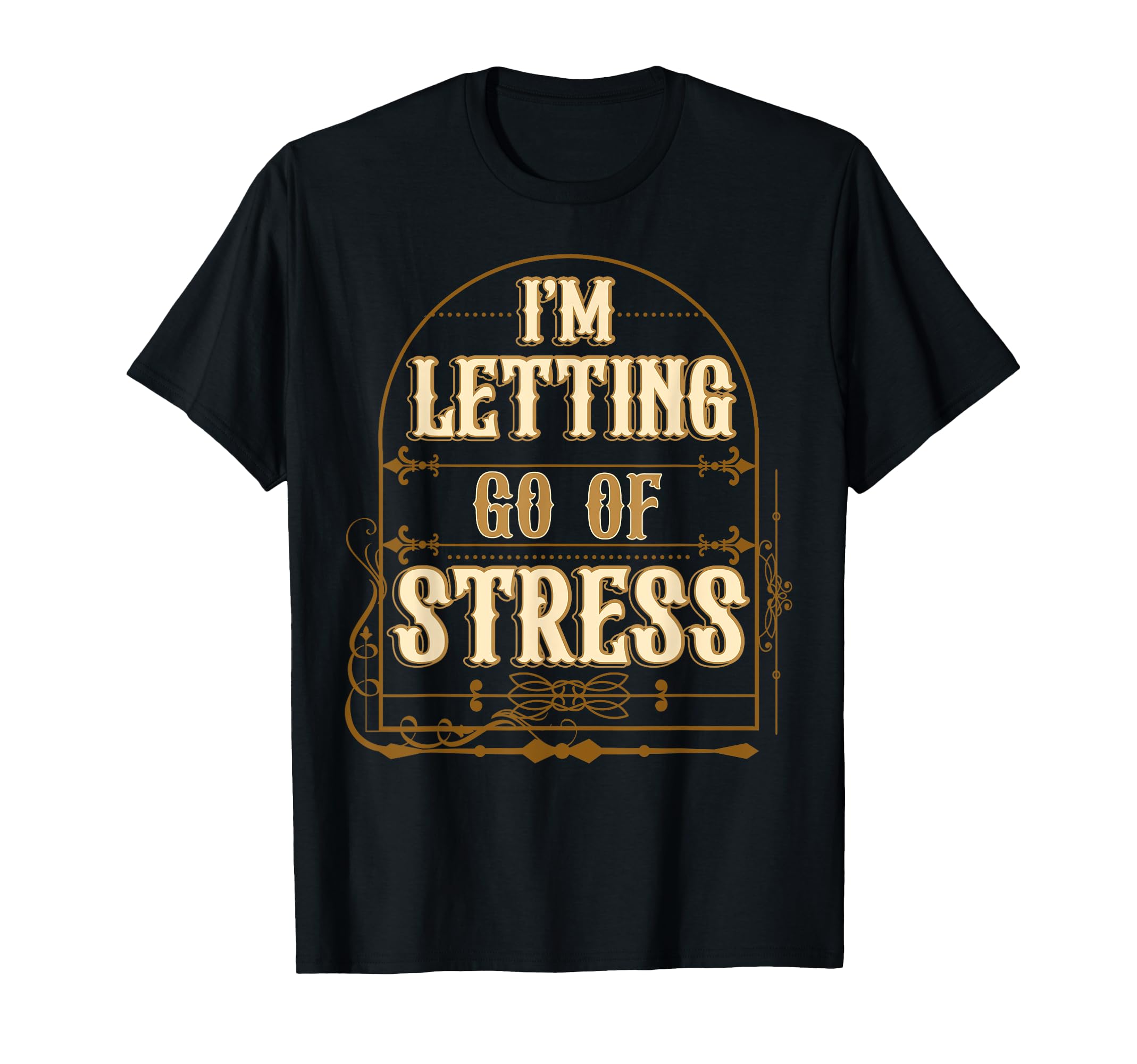 Letting Go Stress Motivational T-Shirt - Graphic Print Men Women - T-Shirt, Sweatshirt, Hoodie