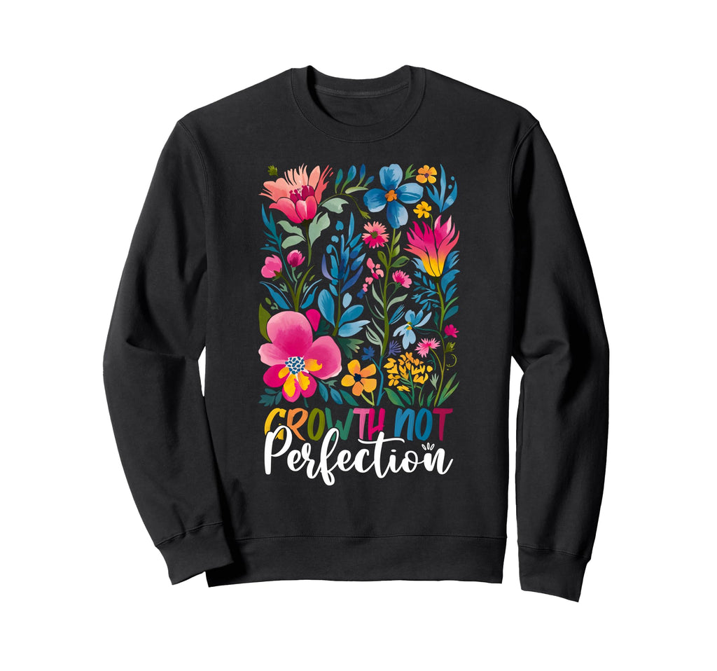 Growth Not Perfection Mindset Sweatshirt - Minimalist Print Men Women - T-Shirt, Sweatshirt, Hoodie