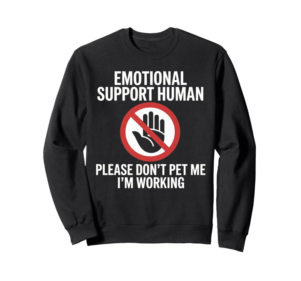 Please Dont Pet Me Im Working Sweatshirt - Aesthetic Graphic Unisex - T-Shirt, Sweatshirt, Hoodie