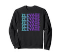 Elevate Self Care Sweatshirt - Aesthetic Graphic Men Women - T-Shirt, Sweatshirt, Hoodie