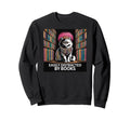 Books Nerds Lover Book Reader Womens Sweatshirt - Graphic Print Unisex - T-Shirt, Sweatshirt, Hoodie
