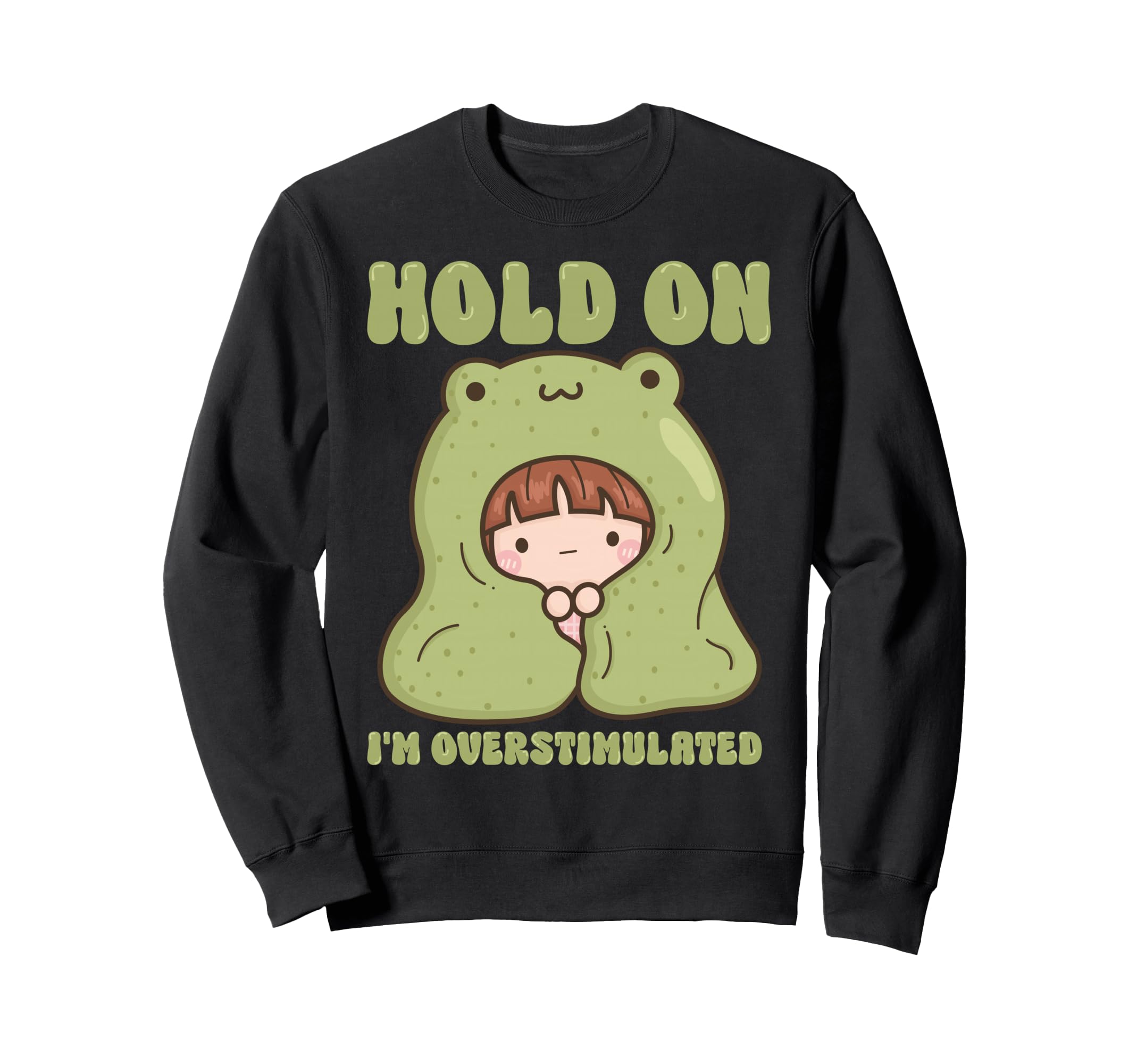 Hold Im Overstimulated Frog Adhd Sweatshirt - Minimalist Print Men Women - T-Shirt, Sweatshirt, Hoodie