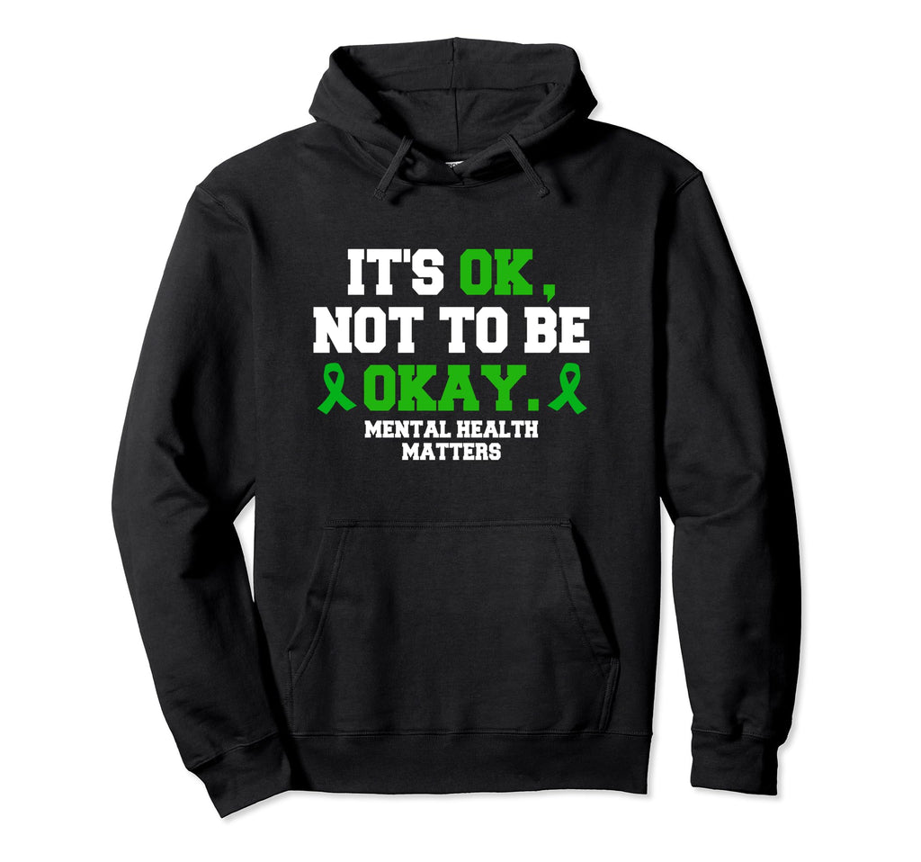 Its Ok Not To Be Okay Mental Health Hoodie - Unique Graphic Men Women - T-Shirt, Sweatshirt, Hoodie