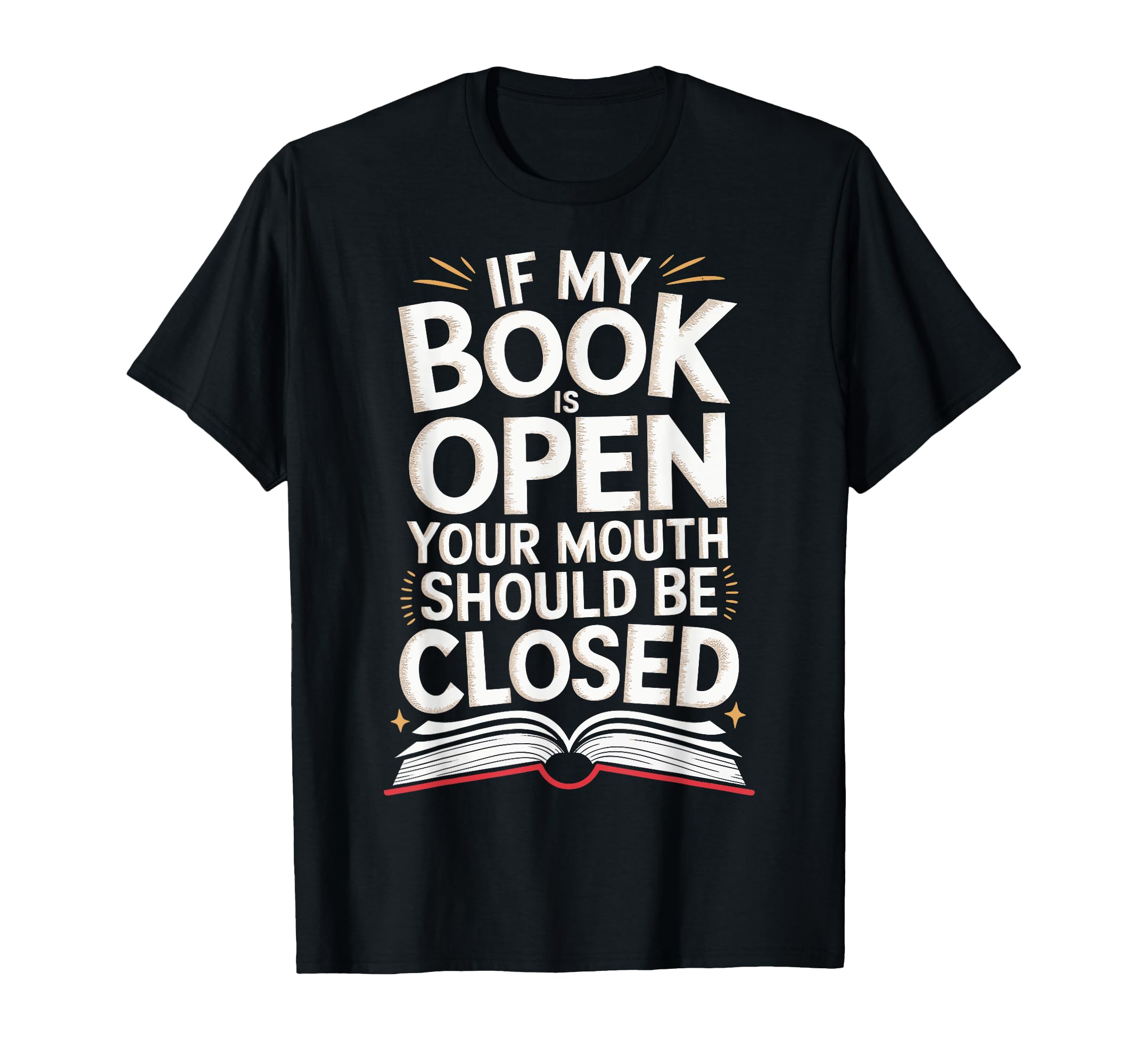 If My Book Is Open Your Mouth Should T-Shirt - Custom Art Print for Adults - T-Shirt, Sweatshirt, Hoodie