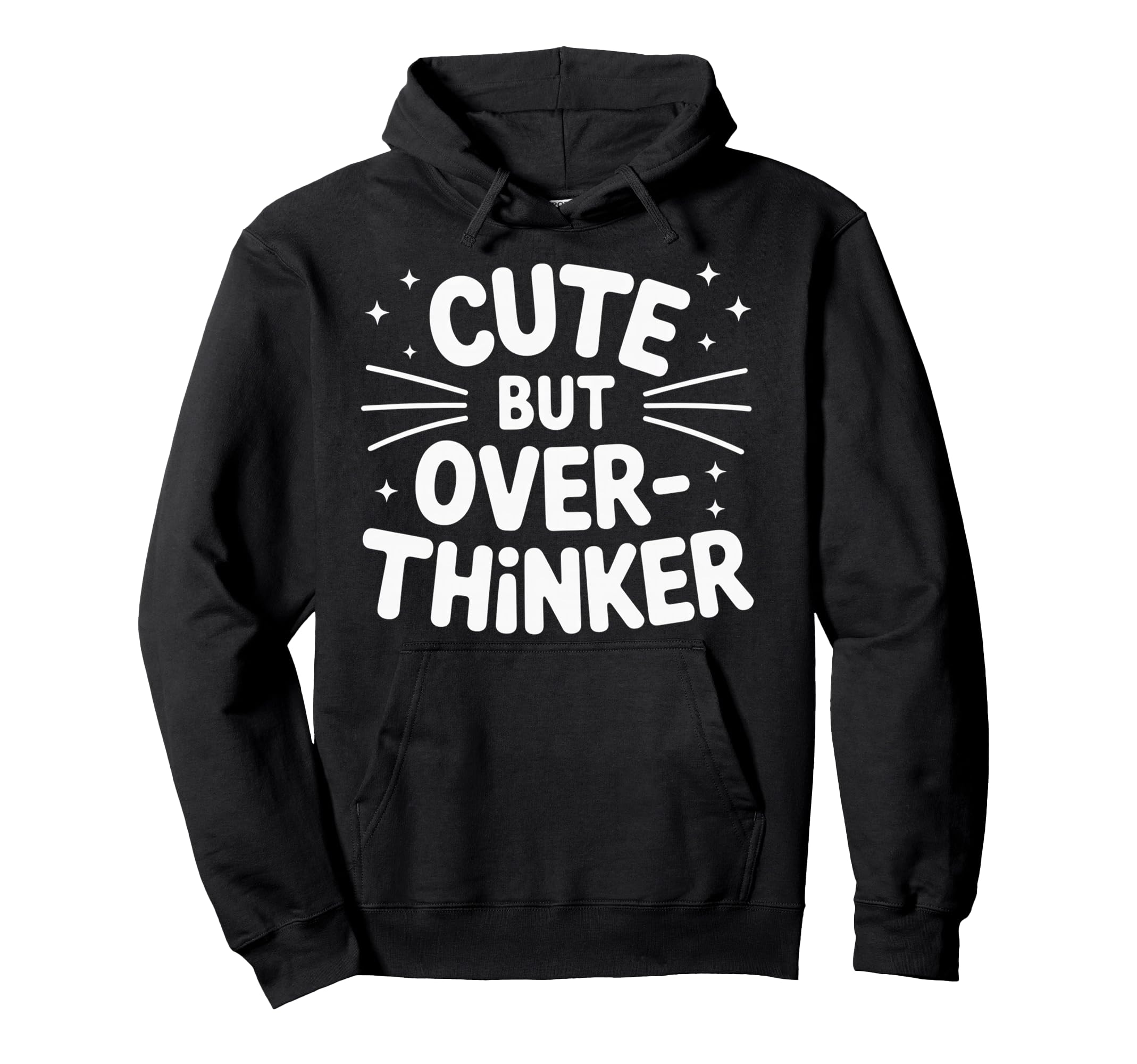 But Overthinker Hoodie - Novelty Apparel Unisex - T-Shirt, Sweatshirt, Hoodie
