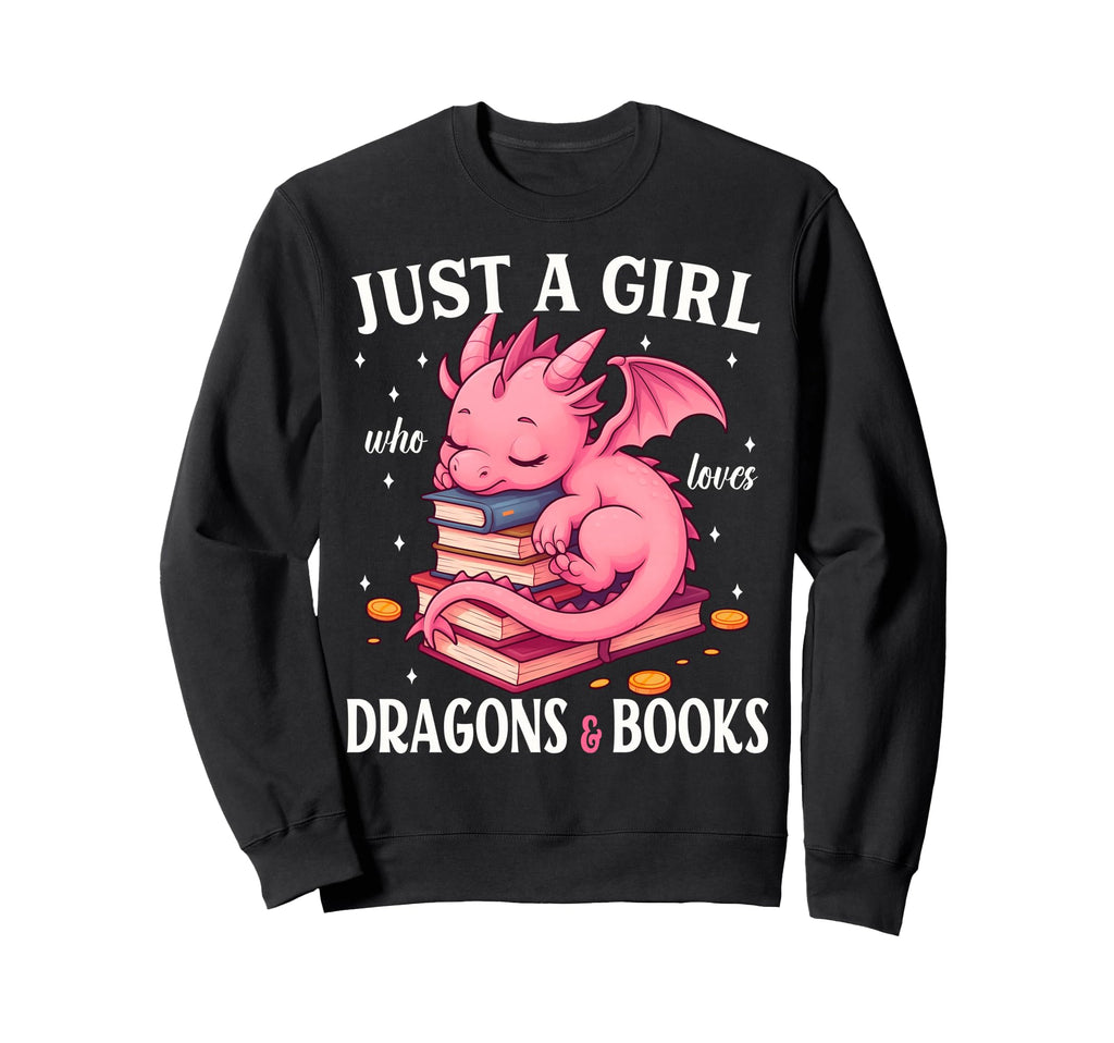 Just Who Loves Dragons And Books Sweatshirt - Casual Everyday Wear Unisex - T-Shirt, Sweatshirt, Hoodie