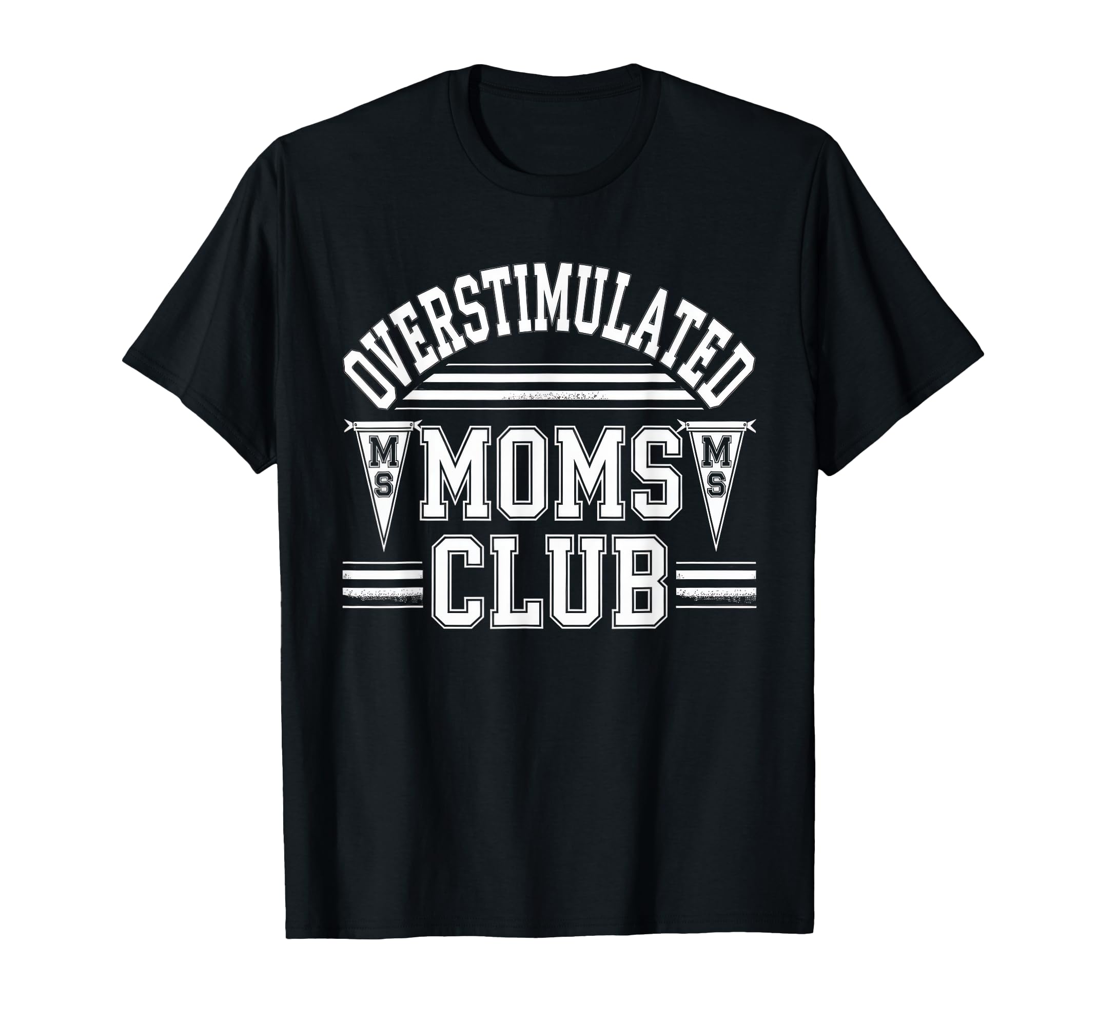 Overstimulated Moms Club Mom T-Shirt - Fun Novelty Design for Adults - T-Shirt, Sweatshirt, Hoodie
