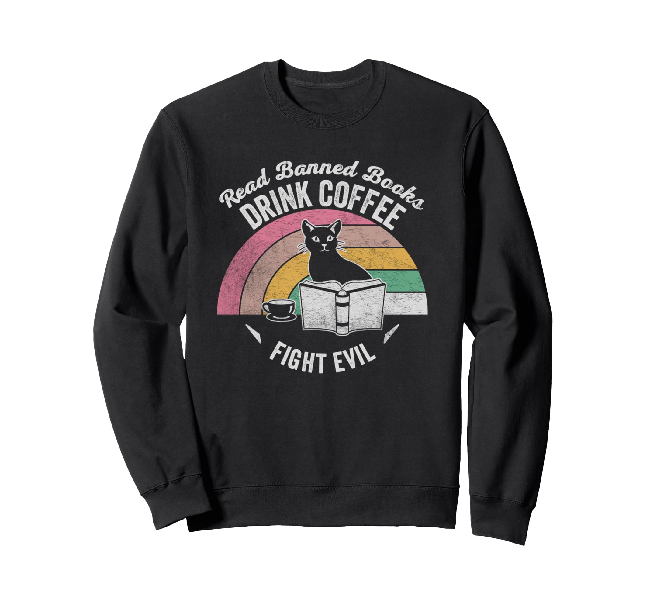 Read Banned Books Drink Coffee Sweatshirt - Streetwear Style for Adults - T-Shirt, Sweatshirt, Hoodie