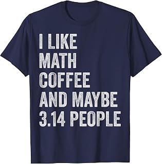 Funny Math Teacher I Like Math Coffee and Maybe 3.14 People T-Shirt Unisex T-shirt, Sweatshirt, Hoodie, Long Sleeve Tee - T-Shirt, Sweatshirt, Hoodie