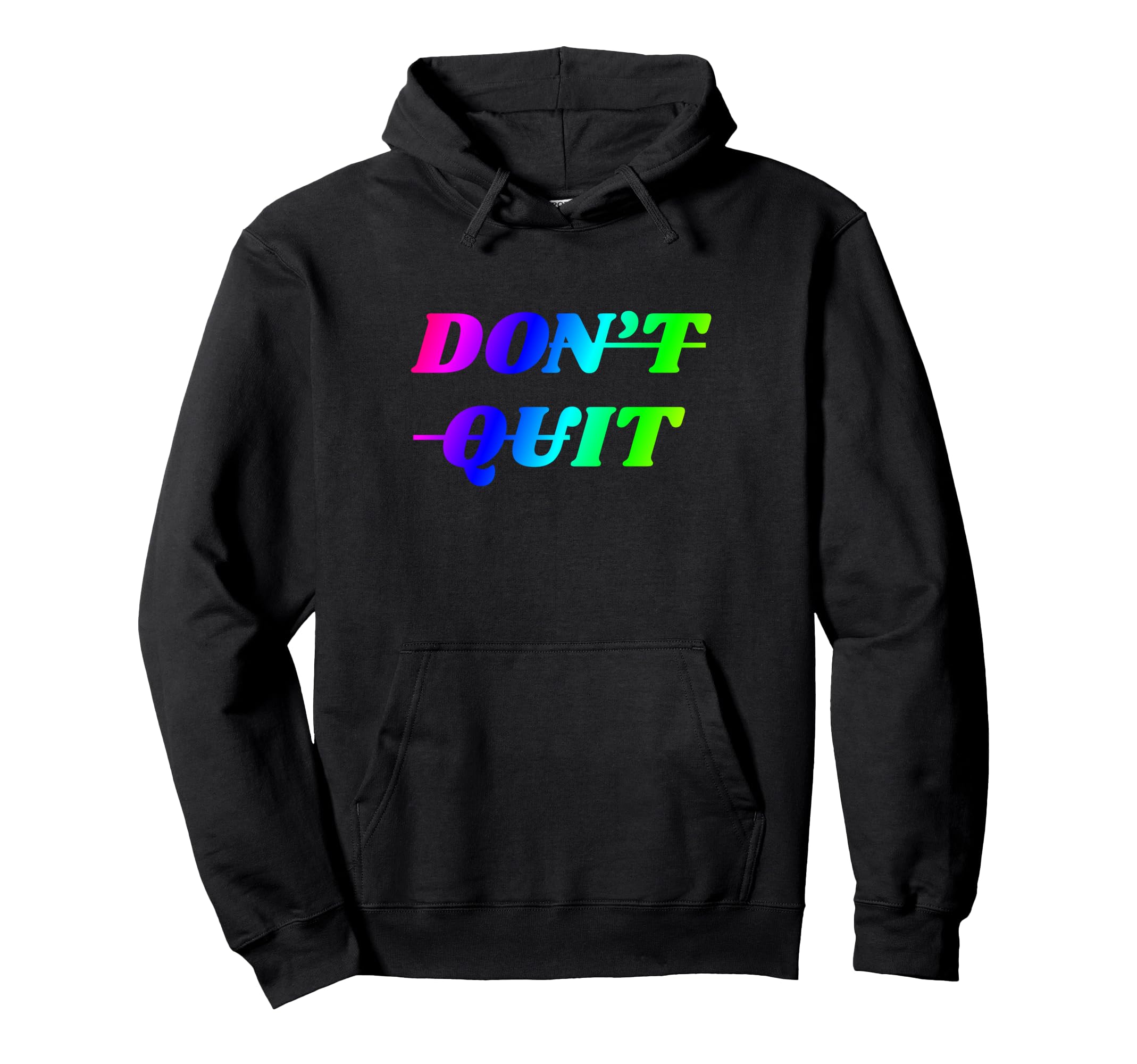 Motivational Inspiring Dont Give Up Hoodie - Novelty Apparel Unisex - T-Shirt, Sweatshirt, Hoodie
