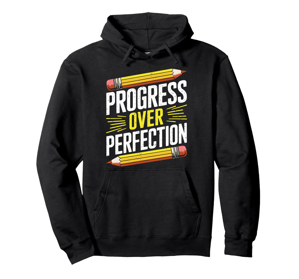 Progress Over Perfection Mental Health Hoodie - Novelty Apparel Men Women - T-Shirt, Sweatshirt, Hoodie