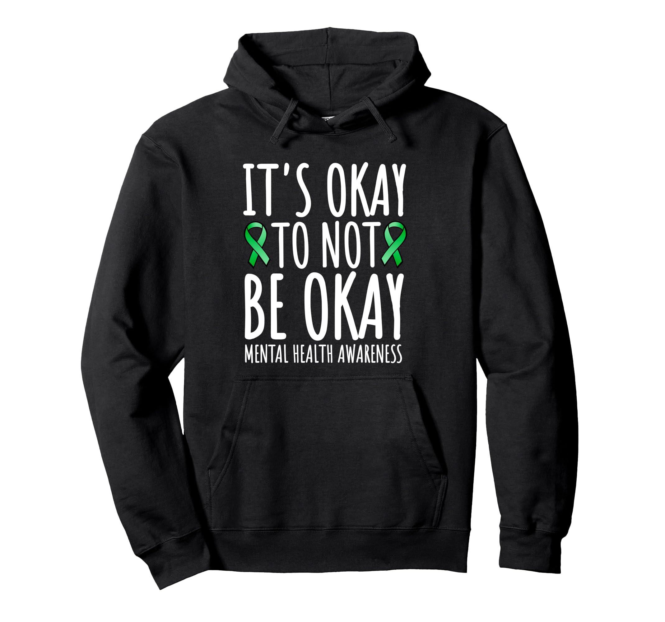 Its Okay To Not Be Okay Green Ribbon Hoodie - Custom Art Print Men Women - T-Shirt, Sweatshirt, Hoodie