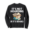 Funny Book Lover Designs Sweatshirt - Fun Novelty Design for Adults - T-Shirt, Sweatshirt, Hoodie