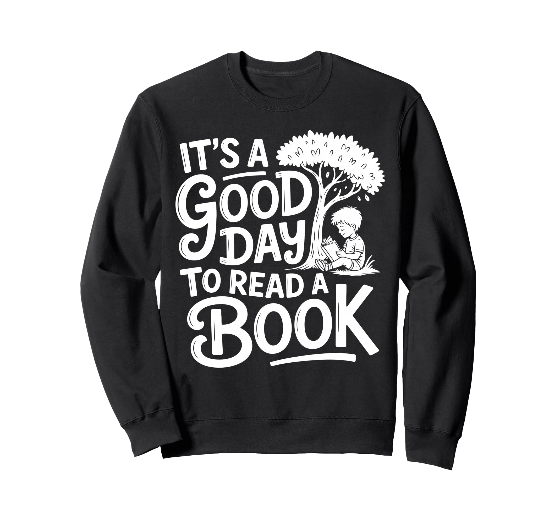 Its Good Day To Read Book Library Sweatshirt - Custom Art Print Men Women - T-Shirt, Sweatshirt, Hoodie