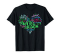 Heart I Wear Green Mental Health T-Shirt - Casual Everyday Wear Unisex - T-Shirt, Sweatshirt, Hoodie