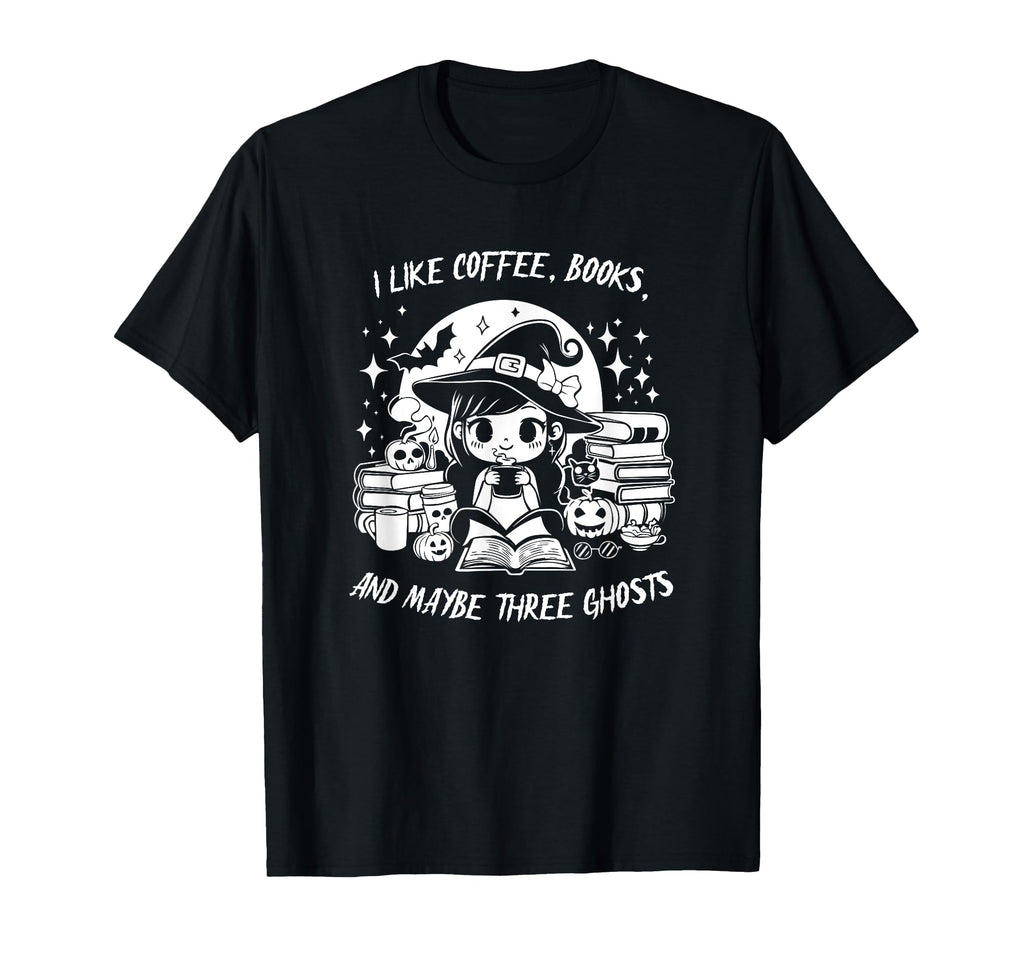 Funny I Like Coffee Books And Maybe Three T-Shirt - Novelty Apparel Unisex - T-Shirt, Sweatshirt, Hoodie