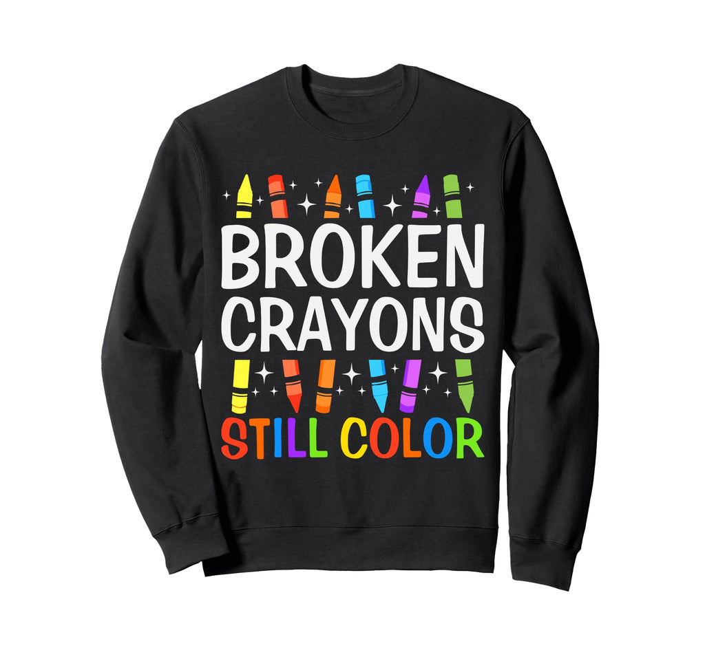 Broken Crayons Still Color Mental Sweatshirt - Streetwear Style for Adults - T-Shirt, Sweatshirt, Hoodie