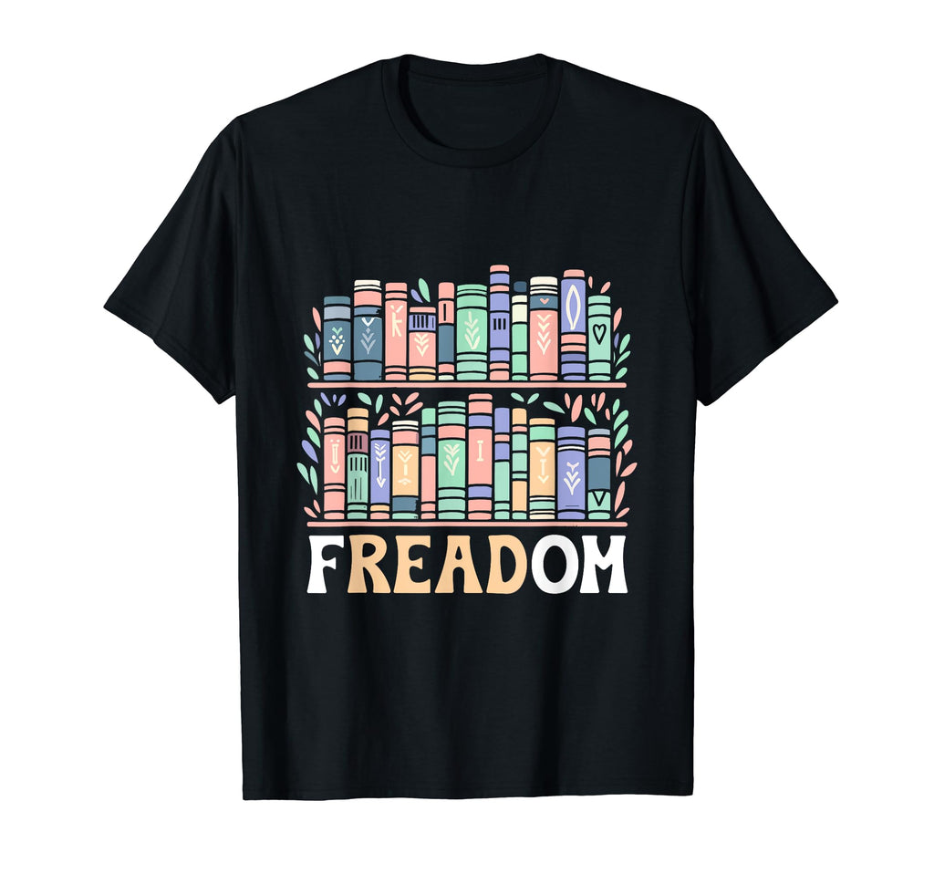 Freadom Book Reading Books T-Shirt - Casual Everyday Wear Men Women - T-Shirt, Sweatshirt, Hoodie