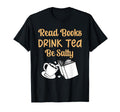 Book Lovers Read Books Drink Tea Be T-Shirt - Aesthetic Graphic Unisex - T-Shirt, Sweatshirt, Hoodie
