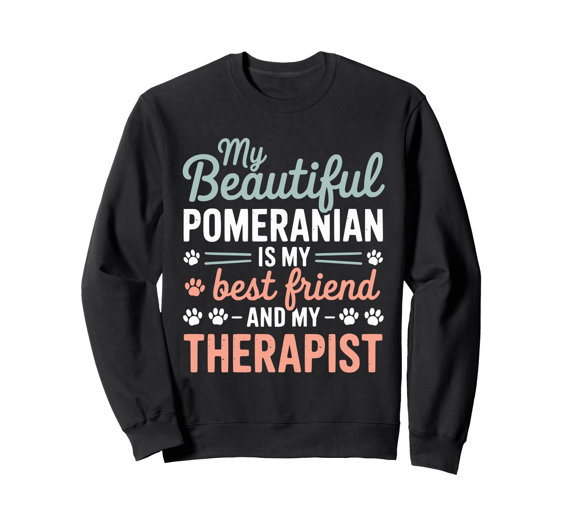 Pomeranian Dogs Puppies Friend Therapy Sweatshirt - Trendy Graphic Unisex - T-Shirt, Sweatshirt, Hoodie