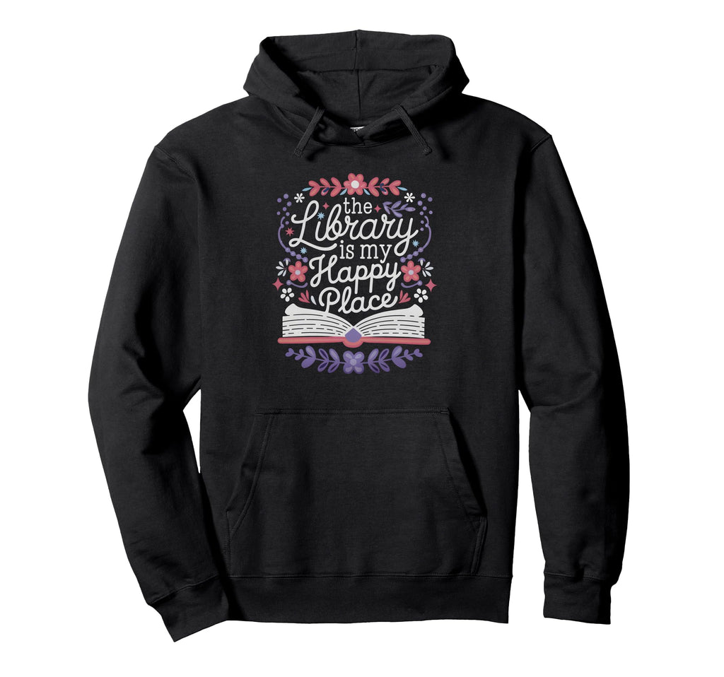 Library Is My Happy Place Librarian Hoodie - Minimalist Print Men Women - T-Shirt, Sweatshirt, Hoodie