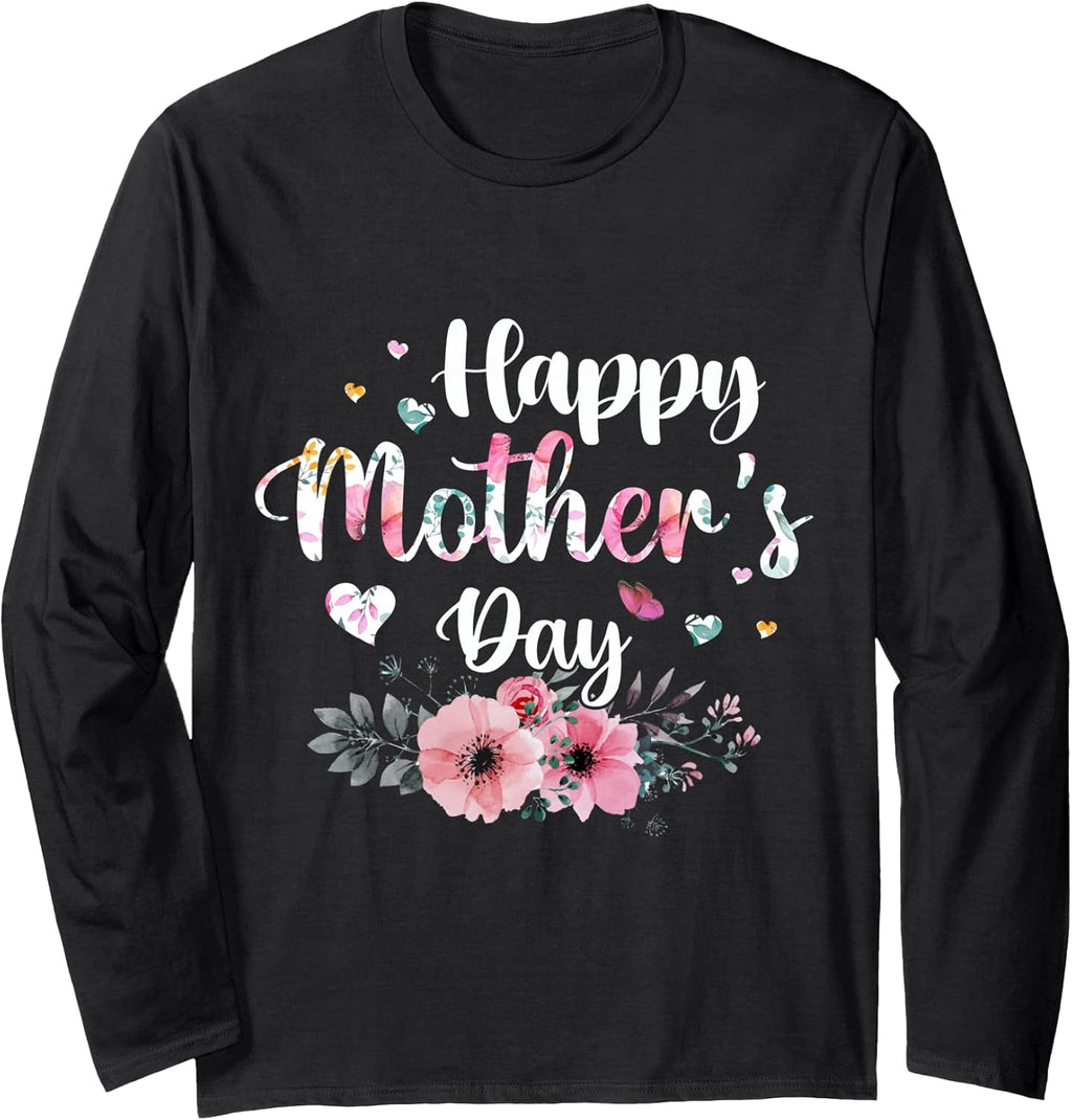 Happy Mothers day 2026 Floral Women Unisex T-shirt, Sweatshirt, Hoodie, Long Sleeve Tee - T-Shirt, Sweatshirt, Hoodie