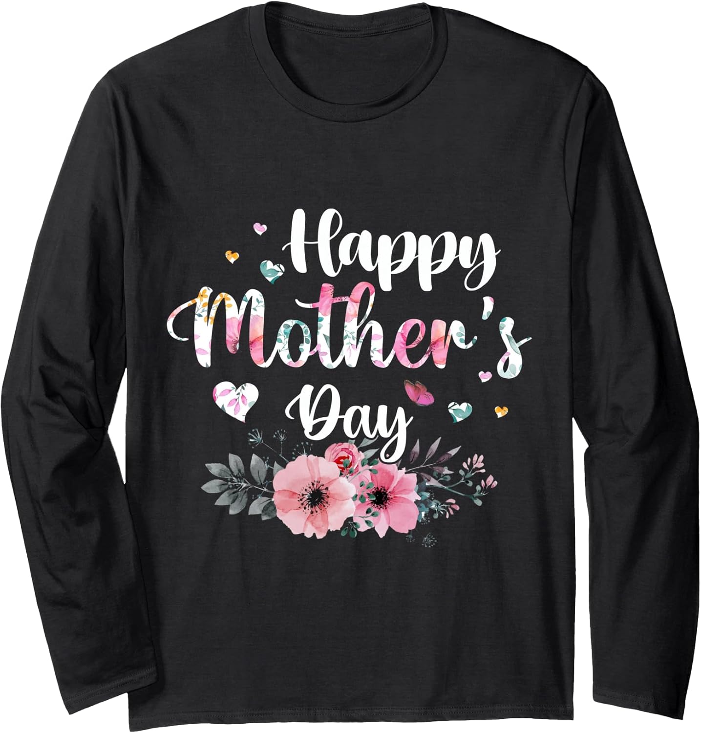 Happy Mothers day 2026 Floral Women Unisex T-shirt, Sweatshirt, Hoodie, Long Sleeve Tee - T-Shirt, Sweatshirt, Hoodie