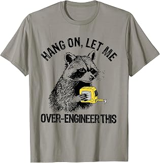Hang On Let Me Over Engineer This Funny Raccoon Tech T-Shirt Unisex T-shirt, Sweatshirt, Hoodie, Long Sleeve Tee - T-Shirt, Sweatshirt, Hoodie