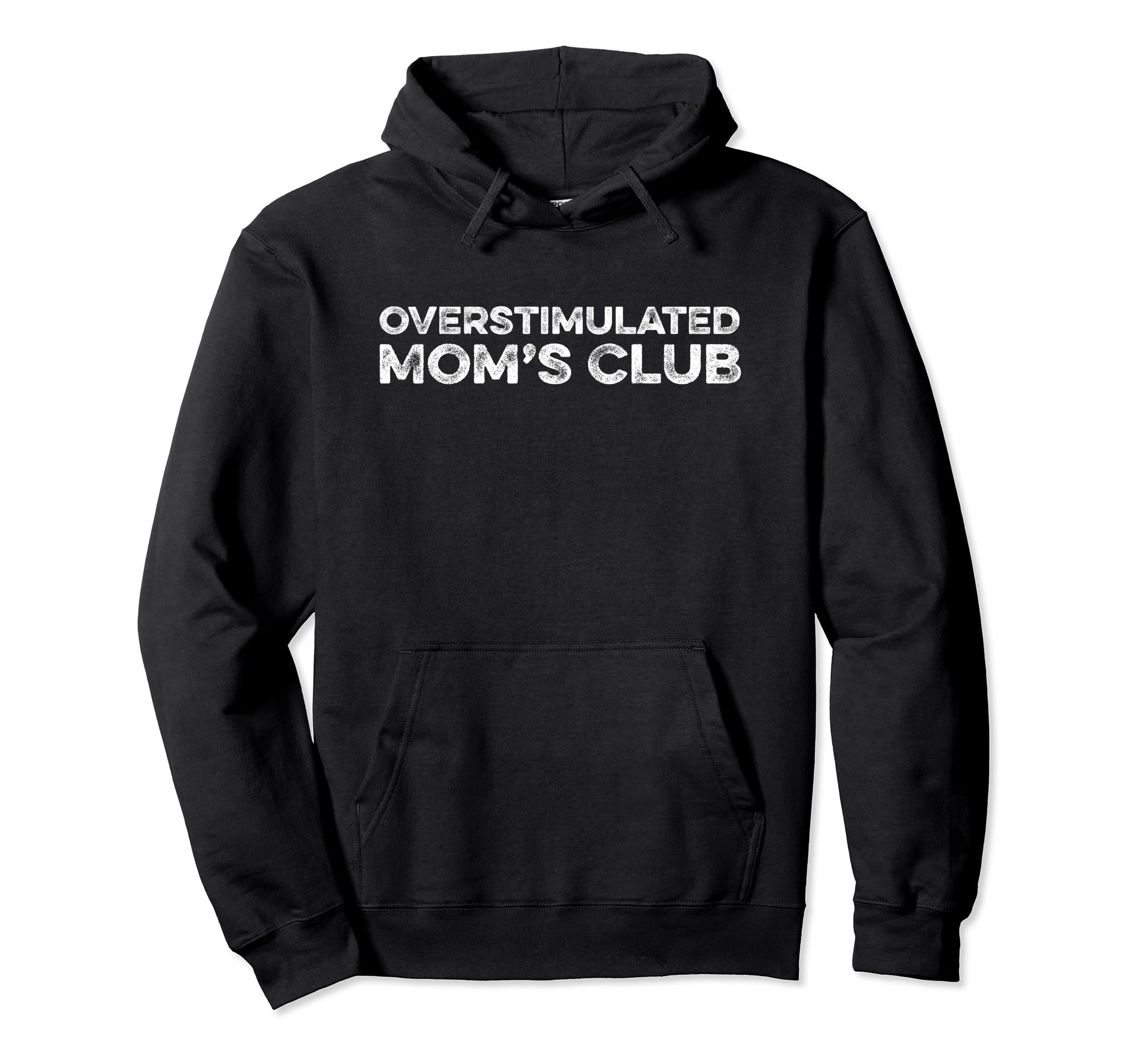 Overstimulated Moms Club Motherhood Hoodie - Custom Art Print Unisex - T-Shirt, Sweatshirt, Hoodie