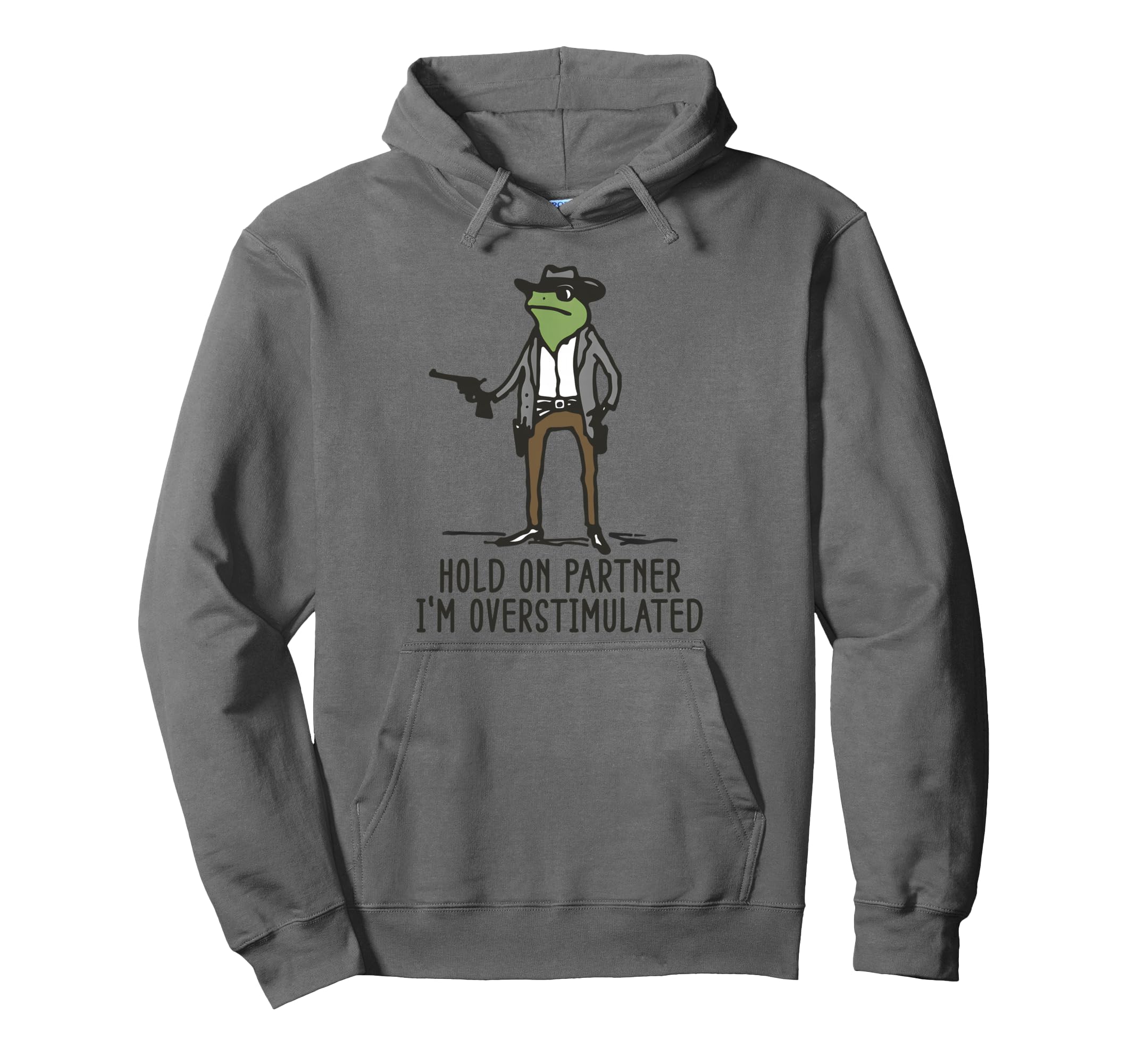 Hold Partner Im Overstimulated Cowboy Hoodie - Minimalist Print Men Women - T-Shirt, Sweatshirt, Hoodie
