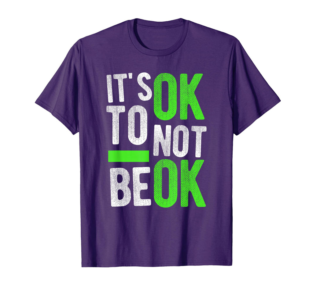 Mental Health Suicide Awareness Gift Its Ok T-Shirt - Graphic Print Unisex - T-Shirt, Sweatshirt, Hoodie
