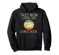 Comic Book Mom Mother Comic Book Hoodie - Streetwear Style for Adults - T-Shirt, Sweatshirt, Hoodie